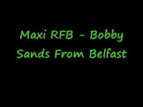 Maxi RFB - Bobby Sands From Belfast