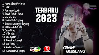 Download lagu GIVANI GUMILANG FULL ALBUM TERBARU 2023 . FEAT 3 PEMUDA BERBAHAYA mp3