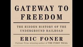 Gateway to Freedom: The Hidden History of the Underground Railroad