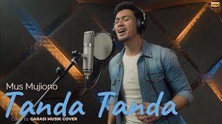 Download lagu Mus Mujiono β Tanda Tanda | Jazz Cover By Garasi Musik Cover mp3 Download lagu Mus Mujiono β Tanda Tanda | Jazz Cover By Garasi Musik Cover mp3