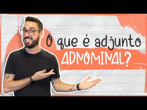 O QUE É ADJUNTO ADNOMINAL?