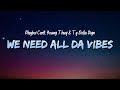 Playboi Carti Young Thug Ty Dolla Ign WE NEED ALL DA VIBES Lyrics