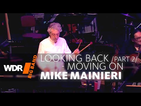 Mike Mainieri  feat. by WDR BIG BAND | Looking Back - Moving On  |  Full concert Part 2/2