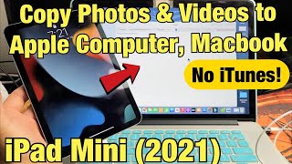 iPad Mini (2021): How to Copy Photos / Videos to Apple Computer, iMac, MacBook w/ Cable- NO iTunes!