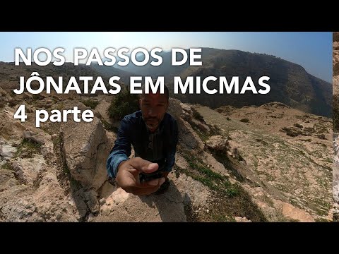 Descendo o desfiladeiro de Micmás nos passos de Jônatas 4 parte com Miguel Nicolaevsky