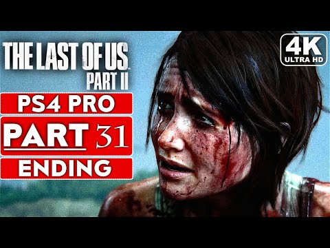 THE LAST OF US 2 ENDING Gameplay Walkthrough Part 31 [4K PS4 PRO] - No Commentary (FULL GAME)