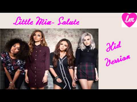 Little Mix - Salute [Kid Version]