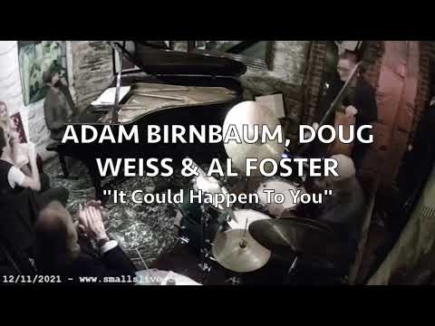 "It Could Happen To You" - Adam Birnbaum with Doug Weiss & Al Foster