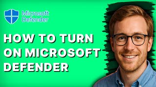 How to Turn on Microsoft Defender [2026 Full Guide]