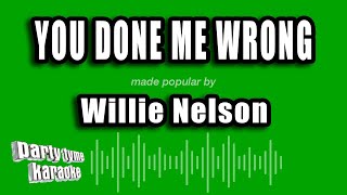 Willie Nelson - You Done Me Wrong (Karaoke Version)