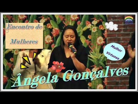 Angela Gonçalves- Mulher Virtuosa (Culto das Mulheres) #IPDASedeMundial