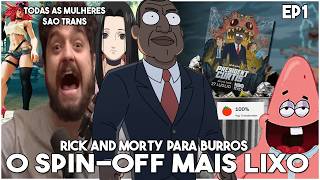Especialista em cinema explica o pq o spin off de rick and morty seria melhor se o monark escrevesse