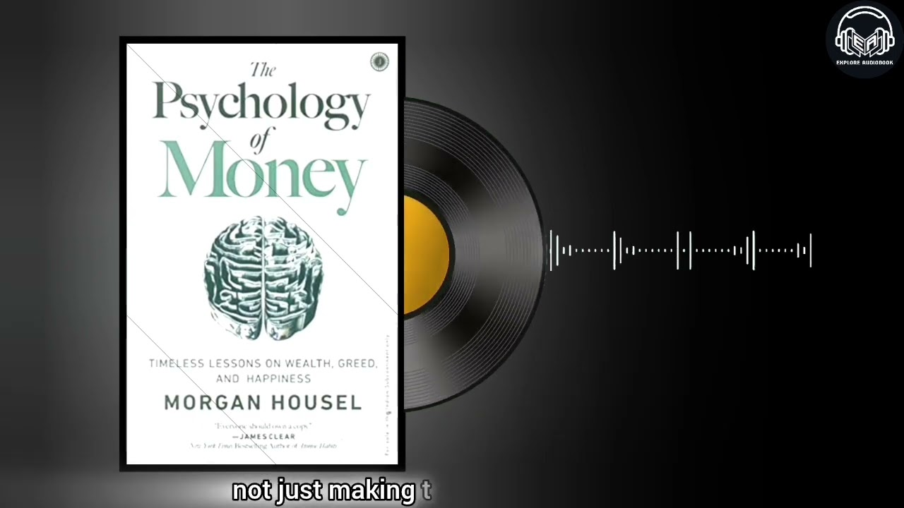 THE PSYCHOLOGY OF MONEY By Morgan Housel | Book Summary In English | Explore Audiobook