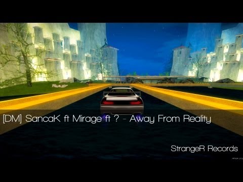 [DM] Sancak ft. Mirage ft. ??? - Away From Reality