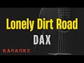 Lonely Dirt Road Dax Karaoke With Lyrics