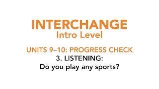 Units 9-10. Progress Check: Do you play any sports