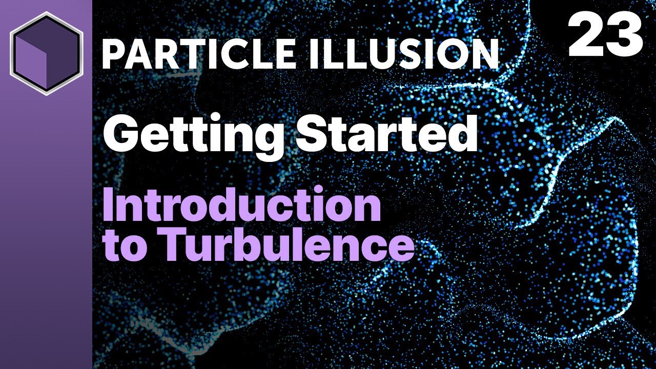 Particle Illusion - Introduction to Turbulence[Getting Started]