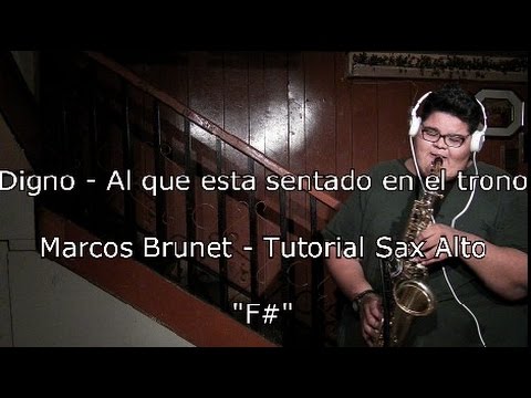 Digno - Al que esta sentado en el trono - Marcos Brunet - Tutorial Sax Alto - Samy Montalvan #6