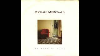 Michael McDonald - No Lookin&#39; Back (7&quot; Version)