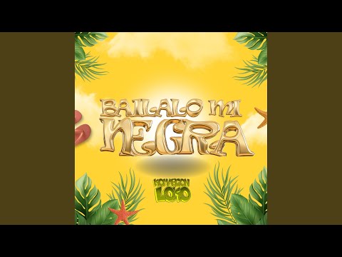 Báilalo Mi Negra