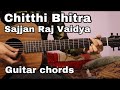 Chitthi Bhitra - Sajjan Raj Vaidya | Guitar lesson