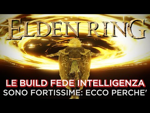 ELDEN RING | LE BUILD FEDE - INTELLIGENZA SONO DAVVERO FORTISSIME -  Statistiche, Incantesimi e Armi