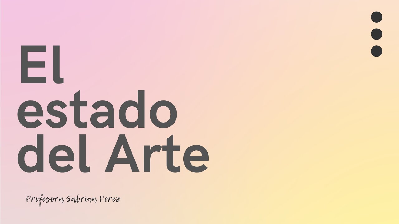 ¿Qué es el Estado del Arte?