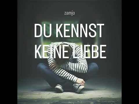 Zamjo - Du kennst keine Liebe