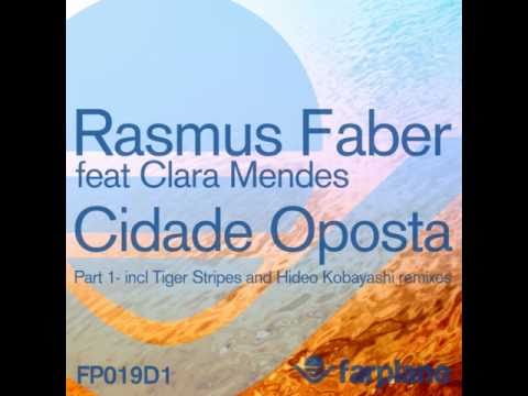 Rasmus Faber Feat Clara Mendes - Cidade Oposta (Hideo Kobayashi M Power Mix)