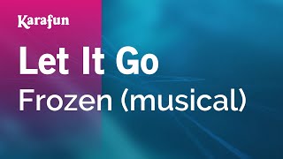 Let It Go - Frozen (musical) | Karaoke Version | KaraFun