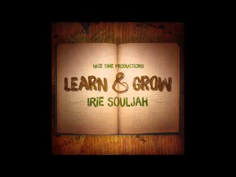 Irie Souljah - Learn and Grow