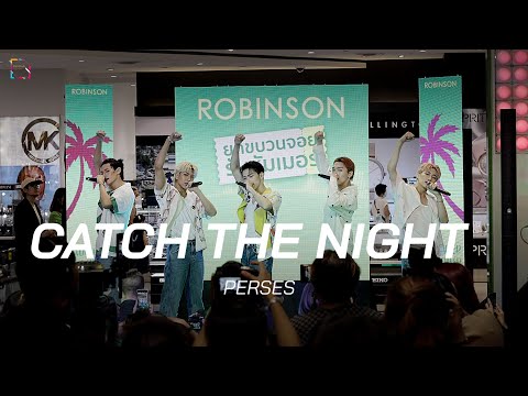 Catch the Night - PERSES - #RobinsonSummerXPerses : 18 March 2023