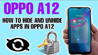 HOW TO HIDE AND UNHIDE APPS IN OPPO A12 | PAANO MAG HIDE & UNHIDE NG APPS SA OPPO A12