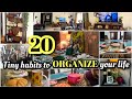 How to organize your life: 20 tiny habits to get organized