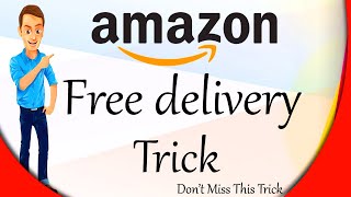 How to order products without delivery charge in amazon | amazon free delivery trick
