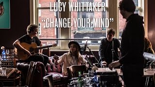 Lucy Whittaker - Change Your Mind - Ont Sofa Live at Black Swan Leeds