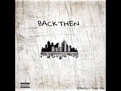 Back Then - KJeezy x Trap Ollie