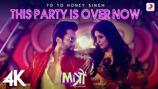 This Party Is Over Now Best Video - Yo Yo Honey Singh|Mitron|Jackky Bhagnani &amp; Kritika | 4K