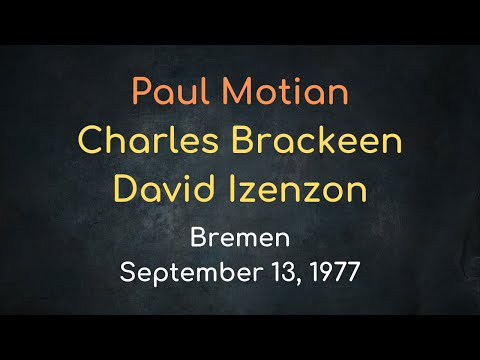 Paul Motian Trio, w/C. Brackeen & D. Izenzon – Bremen (Germany), September 13, 1977