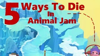 5 Ways To Die In Animal Jam