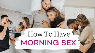 How To Have Morning Sex Morning Sex Tips Mp4 3GP & Mp3