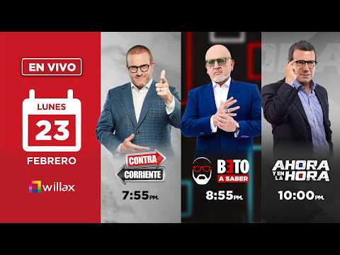 Willax en vivo - CONTRACORRIENTE - BETO A SABER - AHORA Y EN LA HORA - 23/02/2026 | Willax