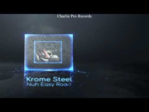 Krome Steel , Nuh Easy Road (Official Audio)