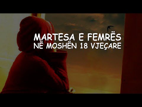 A ka të drejtë martese një femër që është në moshën 18 vjçare?