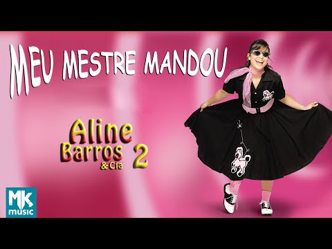 Aline Barros - Meu Mestre Mandou - DVD Aline Barros e Cia 2