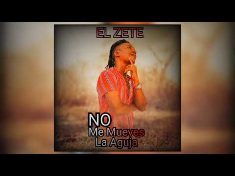 El Zete - No Me Mueves La Aguja