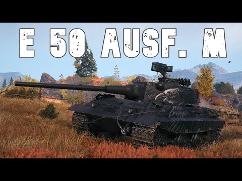 World of Tanks E 50 Ausf. M - Fast and Deadly