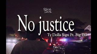 Ty Dolla $ign - No Justice Ft Big TC