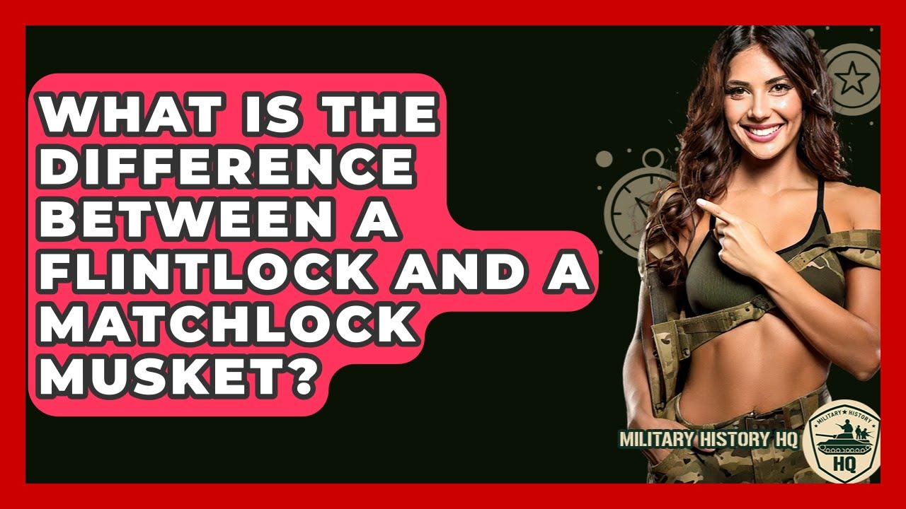 What Is The Difference Between A Flintlock And A Matchlock Musket? - Military History HQ