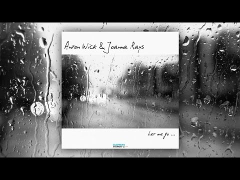 Anton Wick, Joanna Rays - Let Me Go (Sergio Luis Remix)